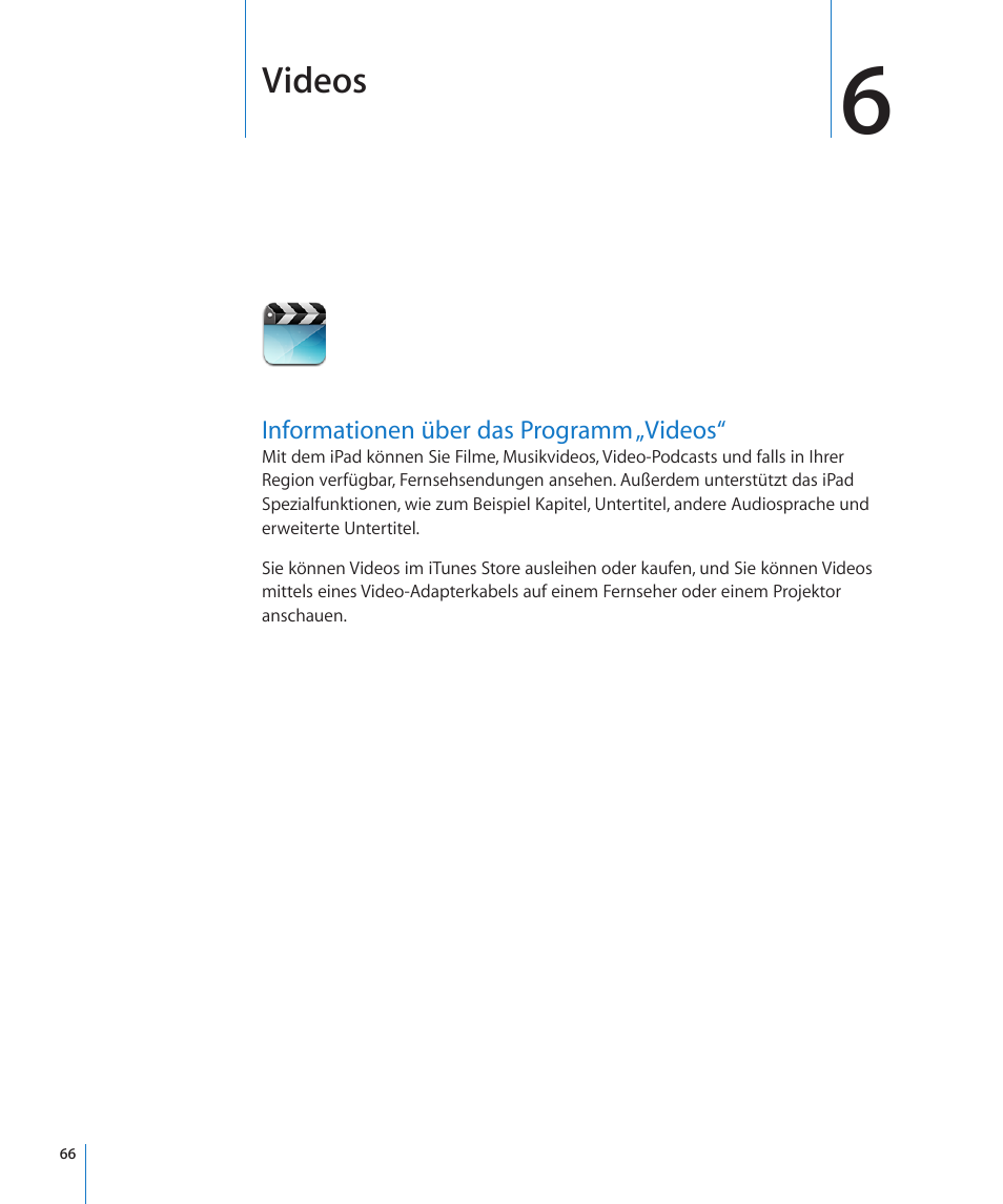 Kapitel 6: videos, Informationen über das programm „videos, 66 informationen über das programm „videos | Videos | Apple iPad (Fur iOS 3.2 Software) Benutzerhandbuch | Seite 66 / 178